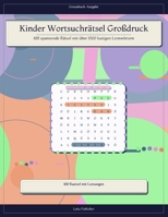 Kinder Wortsuchrätsel Großdruck: 100 spannende Rätsel mit über 1500 lustigen Lernwörtern (German Edition) B0H1VGG7FK Book Cover