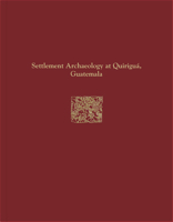 Settlement Archaeology at Quirigua, Guatemala 193170791X Book Cover
