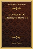 A Collection Of Theological Tracts V4 1430457295 Book Cover