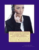 GCSE Colour Business and Communications Systems 'mark & Track' Worksheets II: Colour Worksheets for the Classroom 1490362045 Book Cover