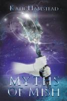 Myths of Mish 154682328X Book Cover
