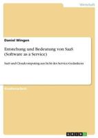 Entstehung und Bedeutung von SaaS (Software as a Service): SaaS und Cloudcomputing aus Sicht des Service-Gedankens 3668713588 Book Cover