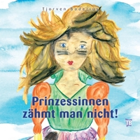 Prinzessinnen zähmt man nicht! 3347044568 Book Cover