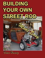 Building Your Own Street Rod Made Easy 1430319046 Book Cover