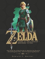The Legend of Zelda: Tears of the Kingdom – Beginner to Pro: The Step-by-Step Guide to Mastering Quests, Unlocking Secrets, and Conquering Hyrule B0FPG89VMV Book Cover