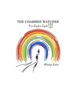 THE CHAMBER WATCHER: From Light to Light B0F53JN6XG Book Cover