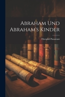 Abraham Und Abraham's Kinder 1246455269 Book Cover