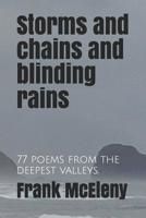 Storms and chains and blinding rains: 77 poems from the deepest valleys. 1079516077 Book Cover