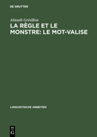 La Regle Et Le Monstre: Le Mot-Valise: Interrogations Sur La Langue, a Partir D'Un Corpus de Heinrich Heine 348430152X Book Cover