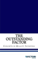 The Outstanding Factor : Concepts in Quality Investing 1727450884 Book Cover