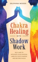 Chakra Healing with Shadow Work 1957710225 Book Cover