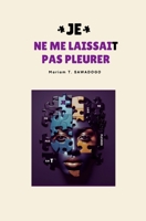 JE ne me laissaiT pas pleurer B0CPWJWFPL Book Cover