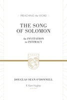 The Song of Solomon: An Invitation to Intimacy 1433523388 Book Cover
