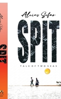 Spit: Tale of Two Seas B0H86D4791 Book Cover
