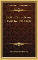 Earthly Discords and Hoe to Heal Them 0548323194 Book Cover