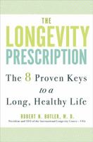 The Longevity Prescription: The 8 Proven Keys to a Long, Healthy Life 1583333886 Book Cover