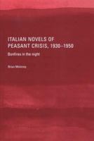 Italian Novels Of Peasant Crisis, 1930-1950: Bonfires in the Night 185182880X Book Cover