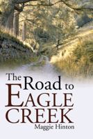 The Road to Eagle Creek 149072561X Book Cover
