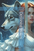 Destined Mates (The Rejected Series) B0F8Q5MZ4Y Book Cover