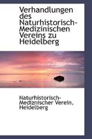 Verhandlungen Des Naturhistorisch-Medizinischen Vereins Zu Heidelberg 0559969708 Book Cover