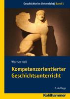 Kompetenzorientierter Geschichtsunterricht 3170222546 Book Cover