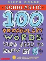 100 Vocabulary Words Kids Need to Know by 6th Grade (100 Words Math Workbook) 0439566789 Book Cover