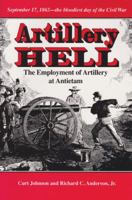 Artillery Hell: The Employment of Artillery at Antietam (Texas a & M University Military History Series) 0890966230 Book Cover