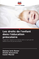 Les droits de l'enfant dans l'éducation préscolaire: Organiser l'espace et le temps dans un groupe de bébés et de très jeunes enfants 6206052672 Book Cover