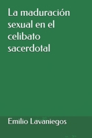 La maduración sexual en el celibato sacerdotal (Residencia Mosén Sol) (Spanish Edition) B0FFN75H7F Book Cover