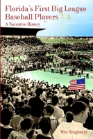Florida's First Big League Baseball Players: A Narrative History 1596291168 Book Cover