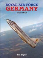 ROYAL AIR FORCE GERMANY SINCE 1945 1857800346 Book Cover