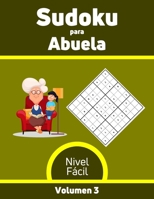 Sudoku para Abuela Nivel Fácil Volumen 3: 100 Rompecabezas con Soluciones, Libro de sudoku para desarrollar memoria, Sudoku para mayores. B089M6P9HW Book Cover