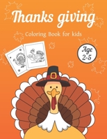 Thanksgiving coloring book for kids ages 2-5: It's time to color turkey and other blessing thanksgiving things B08LJRYBV4 Book Cover