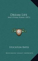 Dream Life, and Other Poems (Classic Reprint) 1120613280 Book Cover