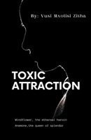 Toxic Attraction B0BYMGK7FD Book Cover