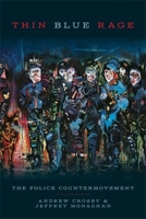 Thin Blue Rage: The Police Countermovement 1773638084 Book Cover
