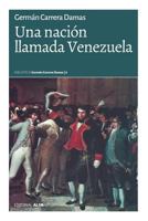 Una Nacion llamada Venezuela 9803544187 Book Cover