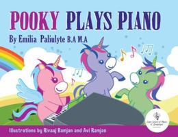 Pooky Plays Piano: Colourful Unicorn Children's Piano Music Book That Encourages Creativity Independent Learning and Improves Confidence 1527227669 Book Cover