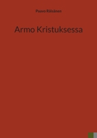 Armo Kristuksessa (Finnish Edition) 9528085660 Book Cover