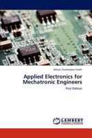 Applied Electronics for Mechatronic Engineers: First Edition 3659288519 Book Cover