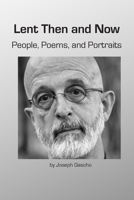 Lent Then and Now. People, Poems, and Portraits 1716094216 Book Cover