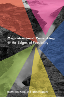 Organisational Consulting - A Relational Perspective: Theories and Stories from the Field 190747109X Book Cover