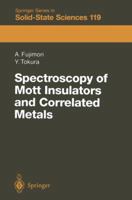 Spectroscopy of Mott Insulators and Correlated Metals: Proceedings of the 17th Taniguchi Symposium Kashikojima, Japan, October 24–28, 1994 3642633714 Book Cover