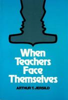 When Teachers Face Themselves. 0807715751 Book Cover