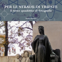 PER LE STRADE DI TRIESTE. Il terzo quaderno di fotografie 0244004064 Book Cover