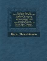 Sturlunga-Saga Edr Íslendínga-Saga Hin Mikla: Nú Útgengin Á Prent Ad Tilhlutun Hins Íslenzka Bókmentafélags, Eptir Samanburd Hinna Merkilegustu Handarrita Er Fengist Gáta, Volume 2 1295312166 Book Cover