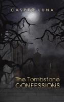 The Tombstone Confessions 1641827912 Book Cover