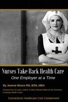Nurses Take Back Health Care One Employer at a Time 1733196110 Book Cover
