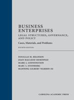 Business Enterprises Legal Structures, Governance, and Policy: Cases, Materials, and Problems, Fourth Edition 0769849059 Book Cover