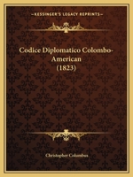 Codice Diplomatico Colombo-American (1823) 1165384957 Book Cover